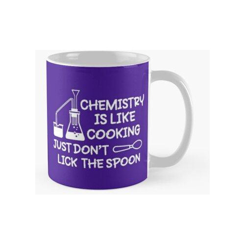 Taza La Química Es Como Cocinar, Simplemente No Lama La Cuch