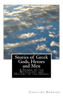 Libro Stories Of Greek Gods, Heroes And Men: A Primer Of ...