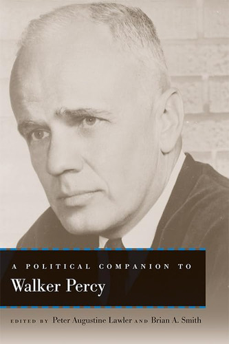 Libro: A Political Companion To Walker Percy (political Gr