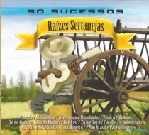 Comprar Cd Raízes Sertanejas Maiores Sucessos Do Sertanejo Raiz