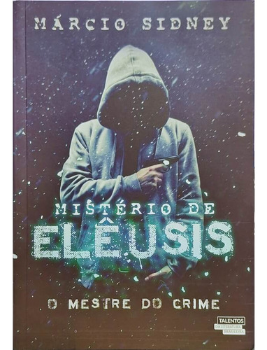 Mistério De Elêusis: O Mestre Do Crime, De Márcio Sidney. Editora Diversas, Capa Mole Em Português, 0