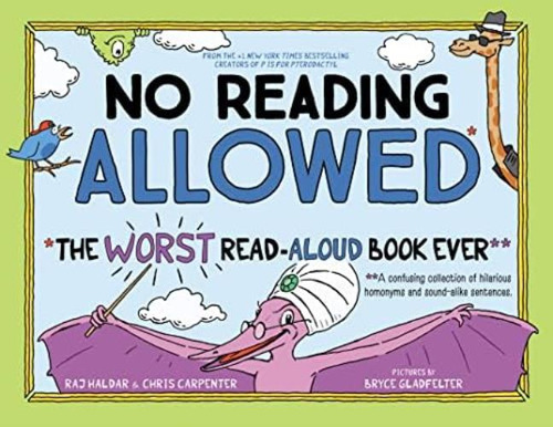 No Reading Allowed: The Worst Read-aloud Book Ever, De Haldar, Raj. Editorial Sourcebooks Explore, Tapa Dura En Inglés