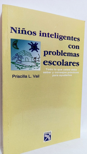 Niños Inteligentes Con Problemas Escolares Priscila Bail