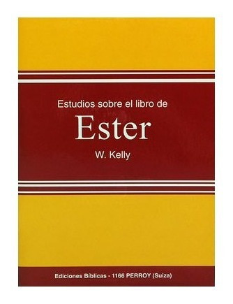 Estudio Sobre El Libro De Ester - W. Kelly