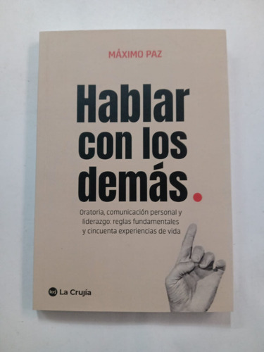 Hablar Con Los Demás Máximo Paz Ed. La Crujía