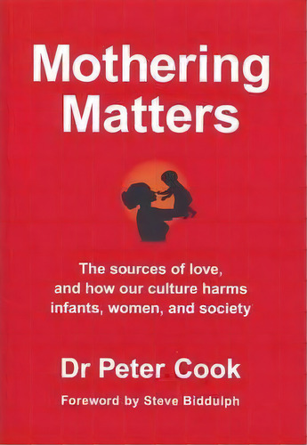 Mothering Matters, De Peter Cook. Editorial Freedom Publishing Company, Tapa Blanda En Inglés