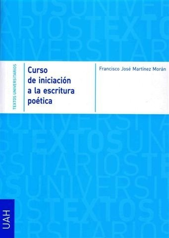 Curso De Iniciacion A La Escritura Poetica - Martinez Mor...