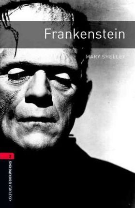 Oxford Bookworms Library: Frankenstein - Jennifer Bassett