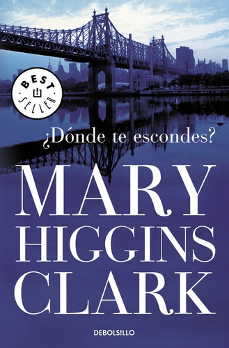 ¿dónde Te Escondes? - Higgins Clark, Mary  - *