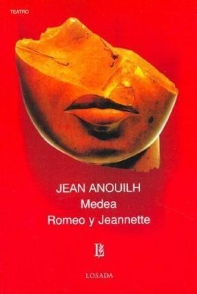Medea- Romeo Y Jeannette - Anouilh Jean