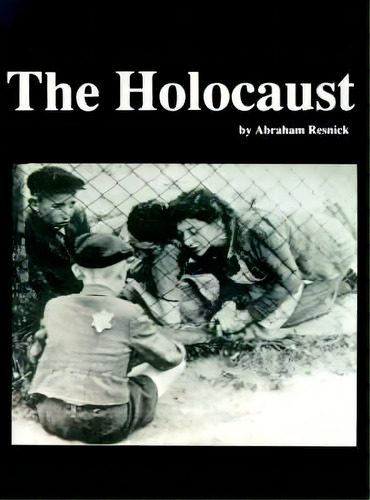 The Holocaust, De Abraham Resnick. Editorial Iuniverse, Tapa Blanda En Inglés