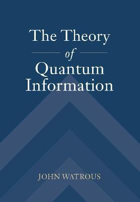 Libro The Theory Of Quantum Information - John Watrous