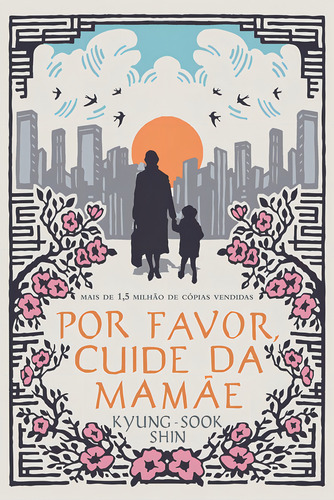 Por favor, cuide da mamãe, de Kyung-Sook, Shin. Editorial Editora Intrínseca Ltda., capa mole em português, 2012