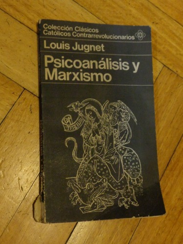 Psicoanálisis Y Marxismo. Louis Jugnet&-.