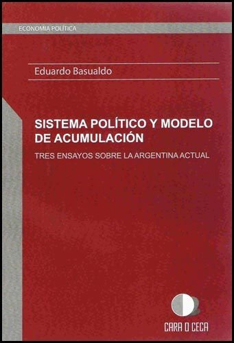 Sistema Politico Y Modelo De Acumulacion En La Argentina