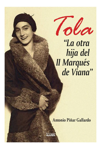 Libro Tola: La Otra Hija Del Ii Marquã©s De Viana - Piã±a...