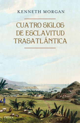 Cuatro Siglos De Esclavitud Trasatlantica - Kenneth Morgan