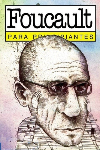 Michel Foucault Para Principiantes - Sin Asignar