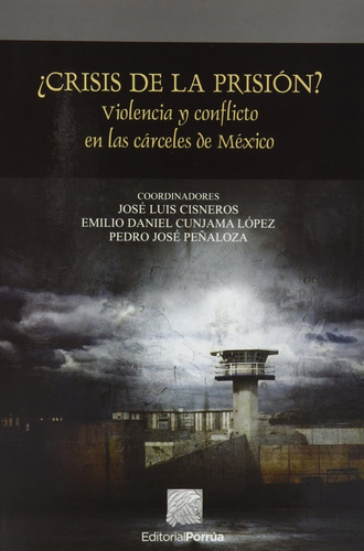 Crisis De La Prision Violencia Y Conflicto En Las Carceles