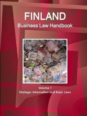 Finland Business Law Handbook Volume 1 Strategic Informat...