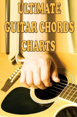 Ultimate Guitar Chords Charts, De Gp Studio. Editorial Createspace Independent Publishing Platform, Tapa Blanda En Inglés