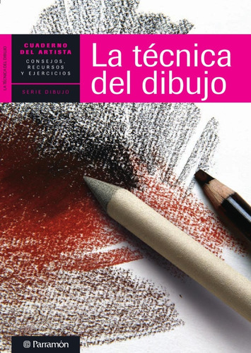 Libro Cuaderno Del Artista - La Técnica Del Dibujo Parramon
