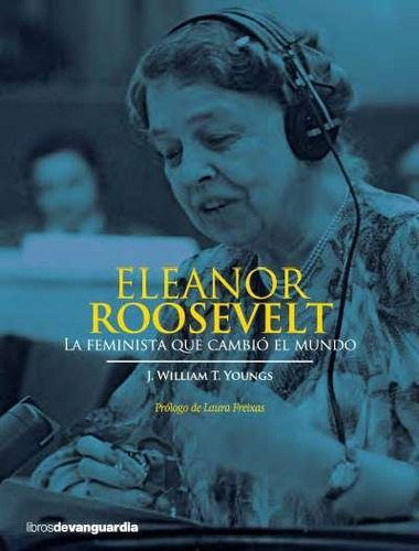 Eleanor Roosevelt, De Youngs, J. William T.. Editorial La Vanguardia, Tapa Blanda En Español