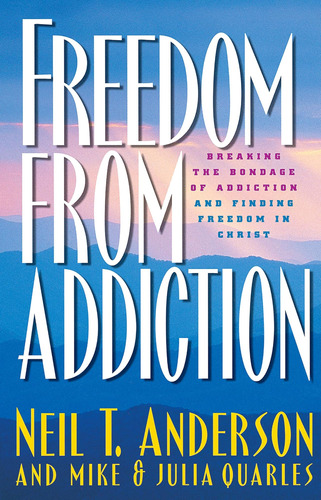 Libro: Freedom From Addiction: Breaking The Bondage Of And