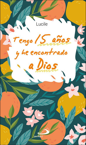Tengo 15 Aãâ±os Y He Encontrado A Dios, De Lucile. San Pablo, Editorial, Tapa Blanda En Español