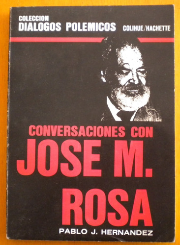 Hernández Pablo J. / Conversaciones Con José M. Rosa / 1978