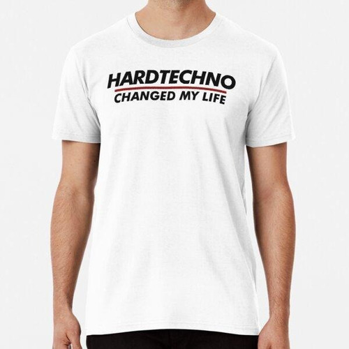 Remera Hardtechno Cambió Mi Vida Algodon Premium