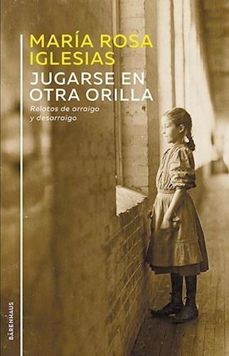 Jugarse En Otra Orilla, De Iglesias Maria Rosa. Editorial Barenhaus, Tapa Blanda En Español, 2022