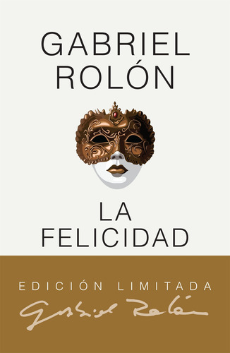 La Felicidad Edicion Limitada - Gabriel Rolon - Tapa Dura