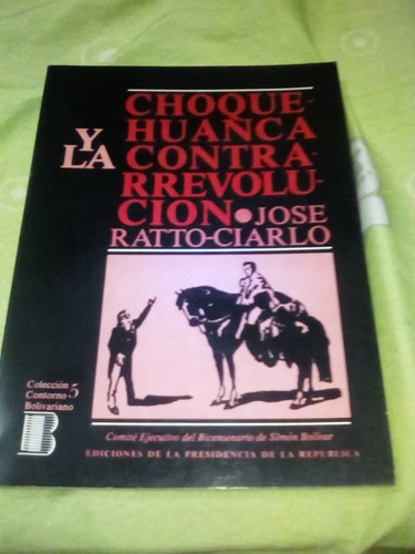 Choquehuanca Y La Contrarrevolución / Jose Ratto-ciarlo
