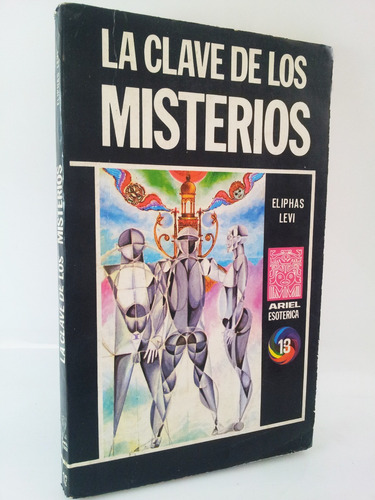 Eliphas Levi - La Clave De Los Misterios - Ariel Esoterica