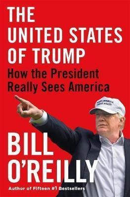 The United States Of Trump : How The President Re (hardback)