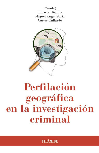 Perfilacion Geografica En La Investigacion Criminal - Soria