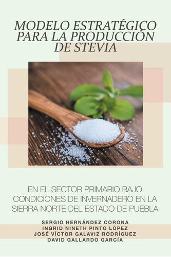 Libro: Modelo Estratégico Para La Producción De Stevia En El