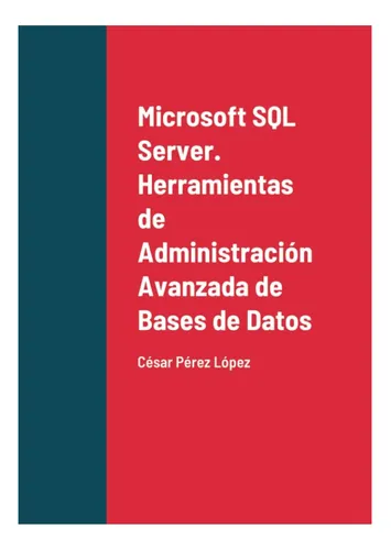 Libro: Microsoft Sql Server Herramientas De Administración