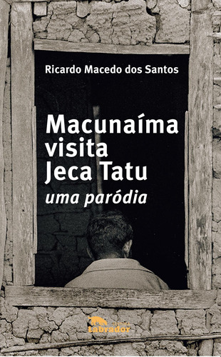 Macunaíma visita Jeca Tatu, de Santos, Ricardo Macedo dos. Editora Labrador Ltda, capa mole em português, 2017