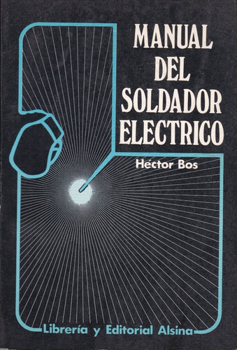 Manual Del Soldador Eléctrico - Hector Bos