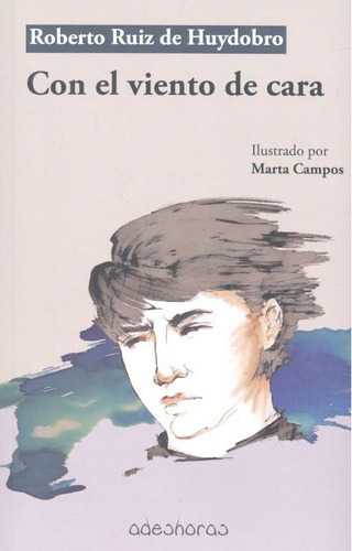 Con el viento de cara, de Ruiz de Huydobro García del Barrio, Roberto. Editorial Adeshoras, tapa blanda en español