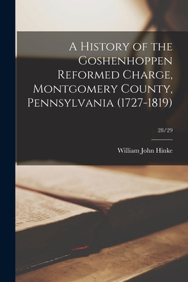 Libro A History Of The Goshenhoppen Reformed Charge, Mont...