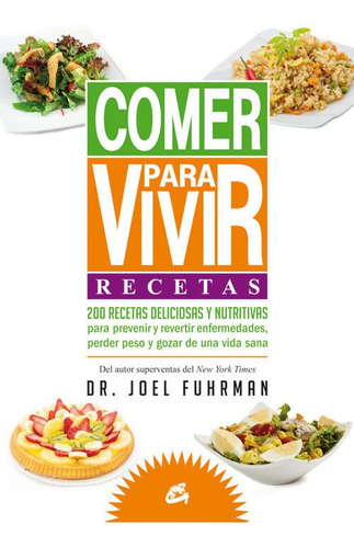 Comer Para Vivir: Recetas - Fuhrman, Joel