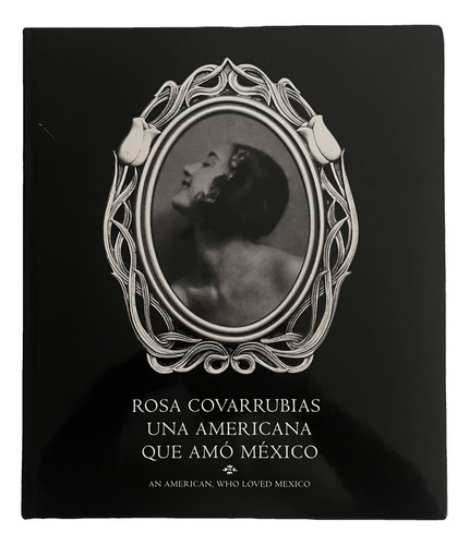 Libro - Rosa Covarrubias | Una Americana Que Amó México