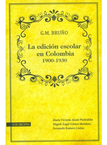 Libro G M Bruño La Edicion Escolar En Colombia 1900 1930
