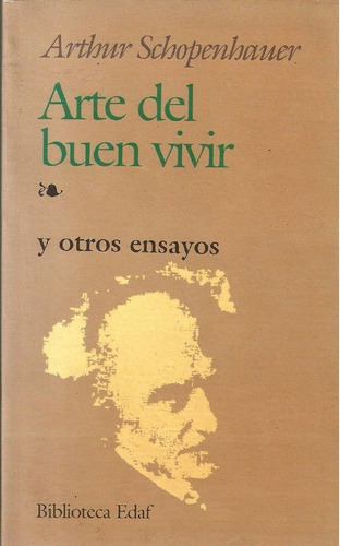 El Arte Del Buen Vivir. Arthur Schopenhauer.