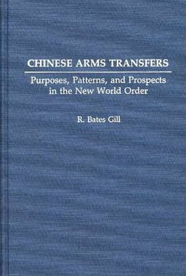 Libro Chinese Arms Transfers : Purposes, Patterns, And Pr...