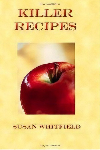 Killer Recipes, De Susan Whitfield. Editorial Studebaker Press, Tapa Blanda En Inglés