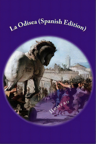 La Odisea (spanish Edition), De Homero. Editorial Createspace, Tapa Blanda En Español